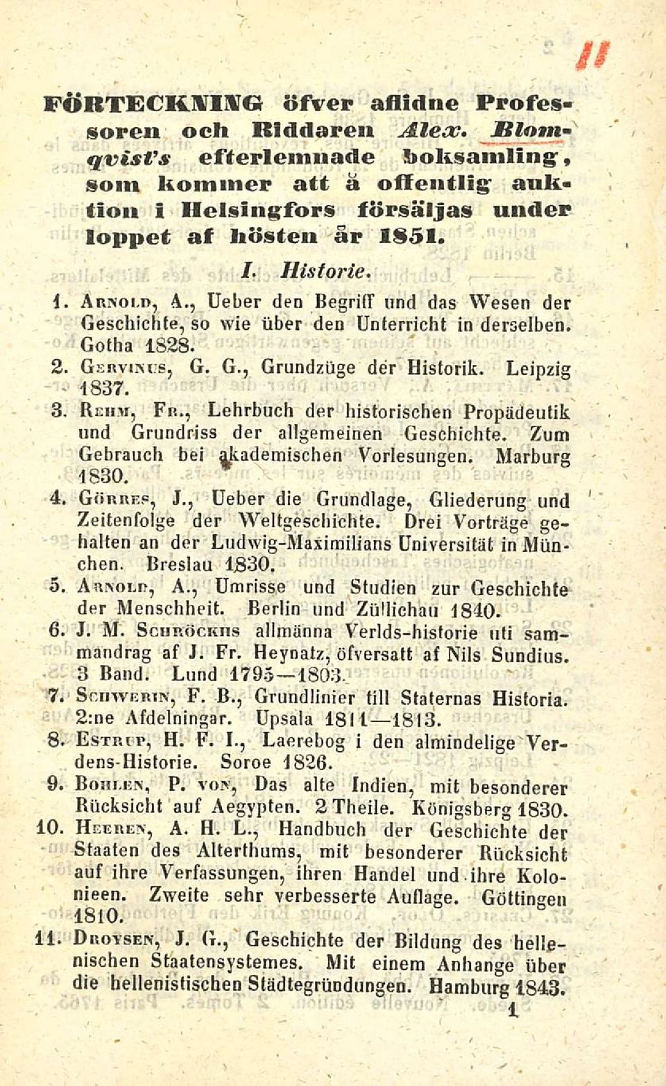 ., Lehrbuch der historischen Propädeutik und Grundriss der allgemeinen Geschichte. Zum Gebrauch bei akademischen Vorlesungen, Marburg 1830. 4. Gorres, J.