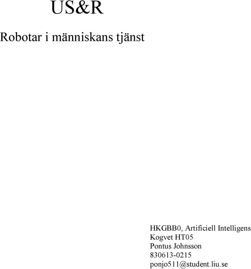 HKGBB0, Artificiell