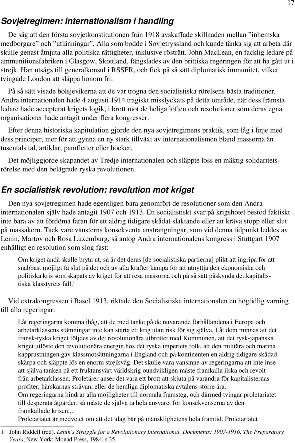 John MacLean, en facklig ledare på ammunitionsfabriken i Glasgow, Skottland, fängslades av den brittiska regeringen för att ha gått ut i strejk.