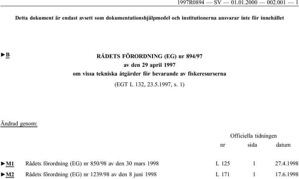 RÅDETS FÖRORDNING (EG) nr 894/97 av den 29 april 1997 om vissa tekniska åtgärder för bevarande av fiskeresurserna (EGT L