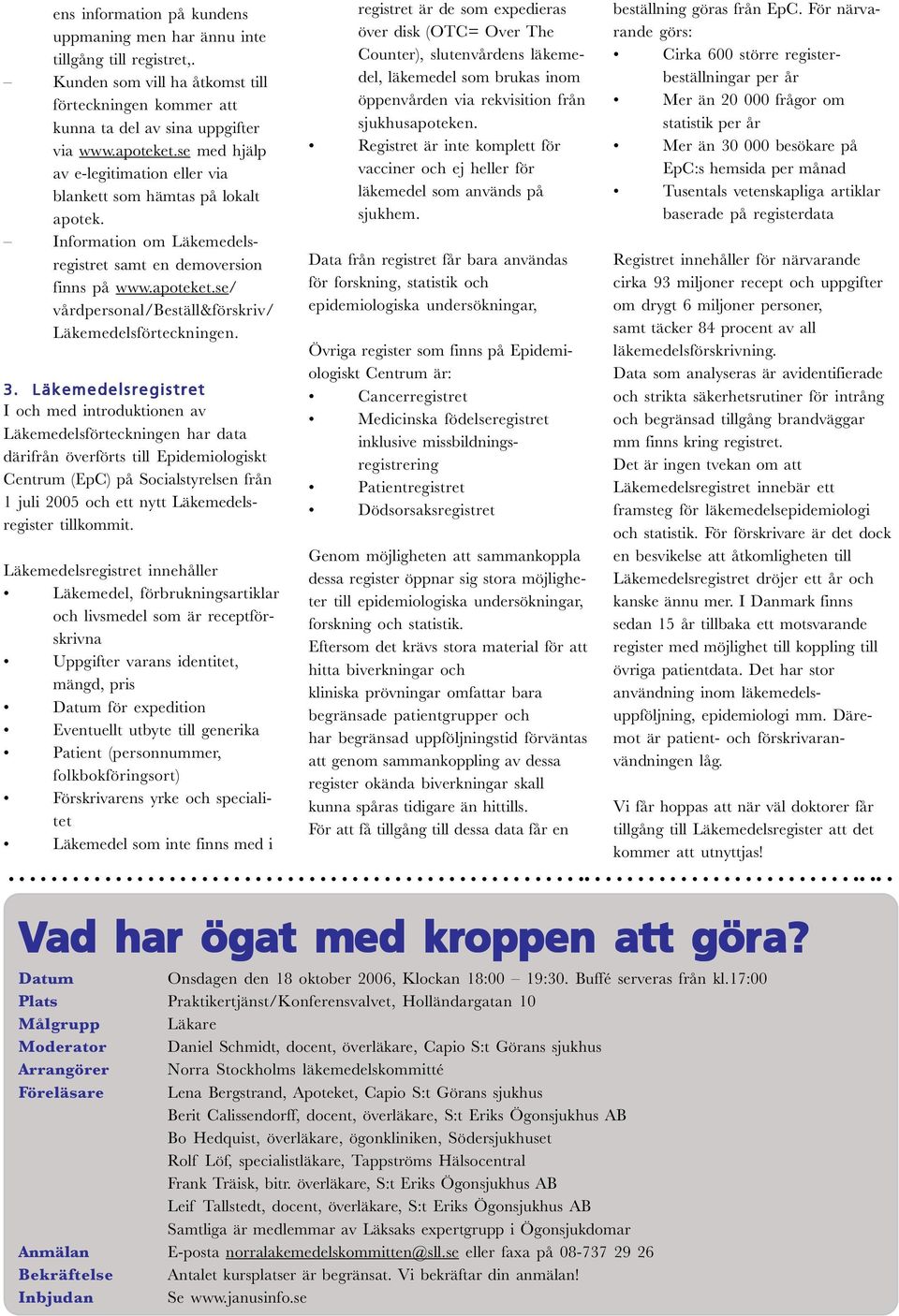 se/ vårdpersonal/beställ&förskriv/ Läkemedelsförteckningen. 3.