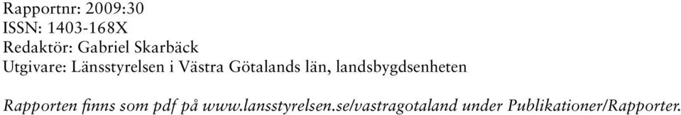 län, landsbygdsenheten Rapporten finns som pdf på www.