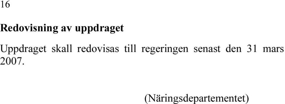 till regeringen senast den 31