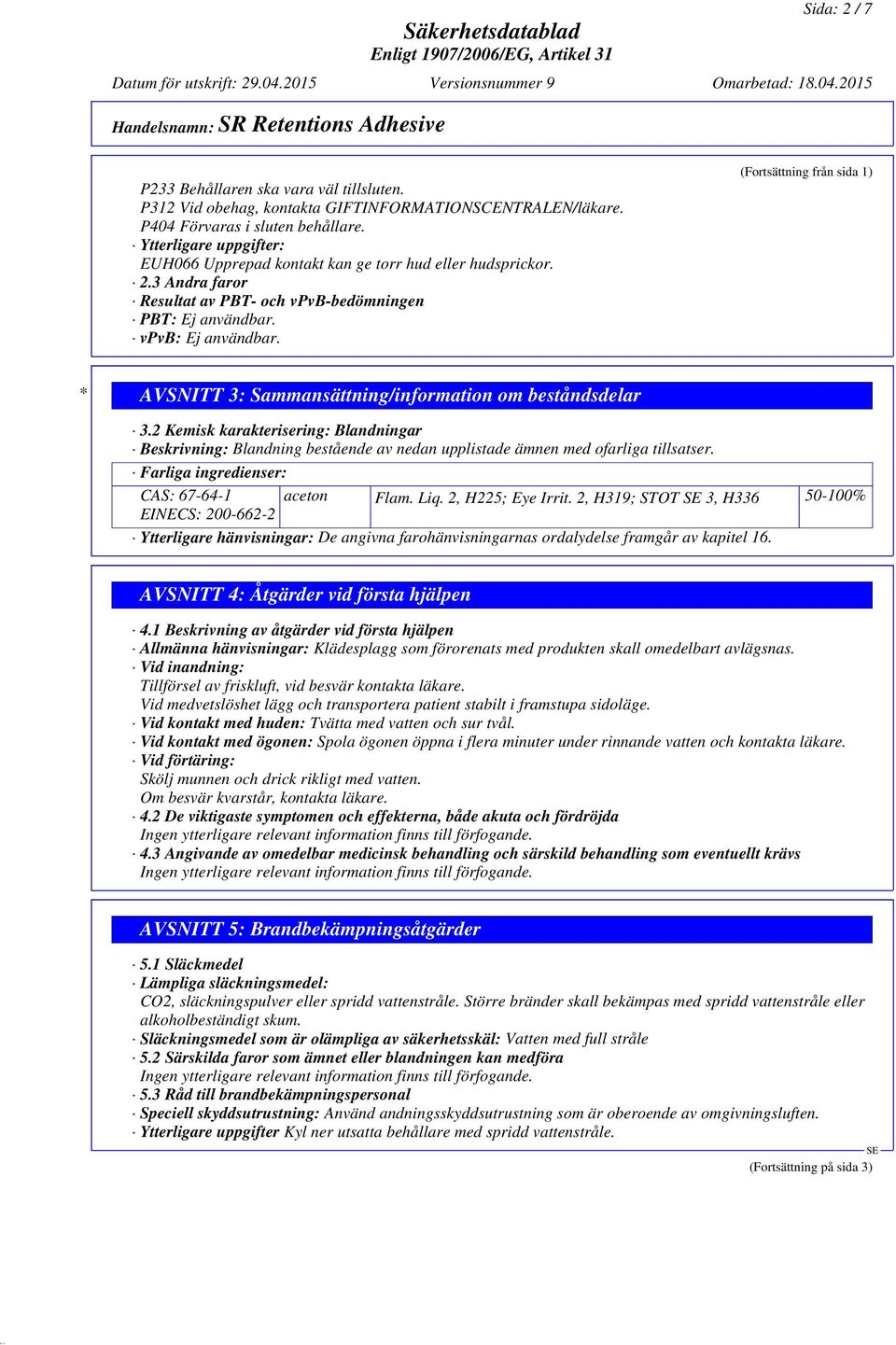 (Fortsättning från sida 1) * AVSNITT 3: Sammansättning/information om beståndsdelar 3.