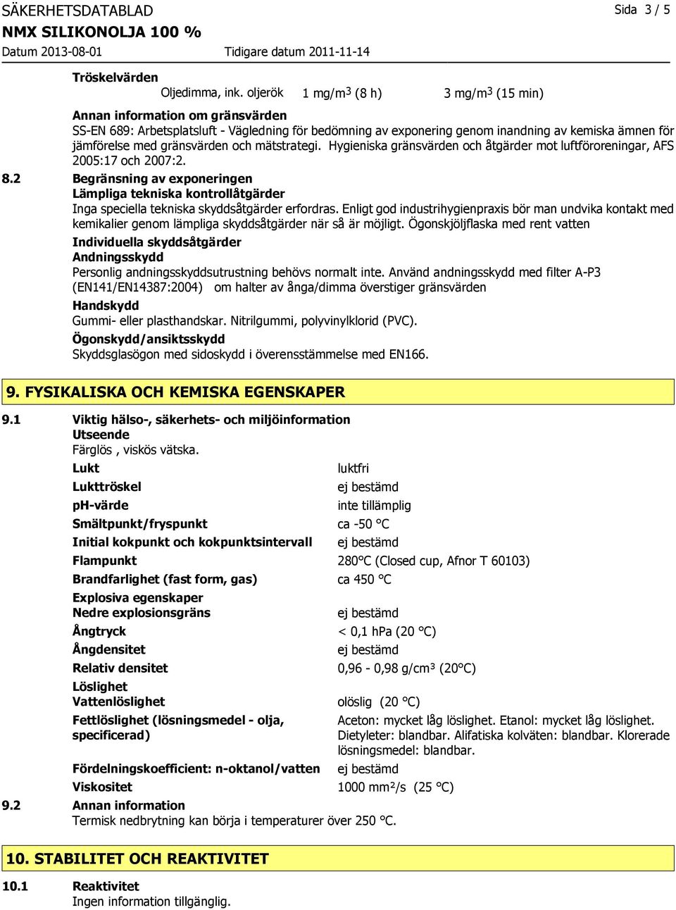 gränsvärden och mätstrategi. Hygieniska gränsvärden och åtgärder mot luftföroreningar, AFS 2005:17 och 2007:2. 8.