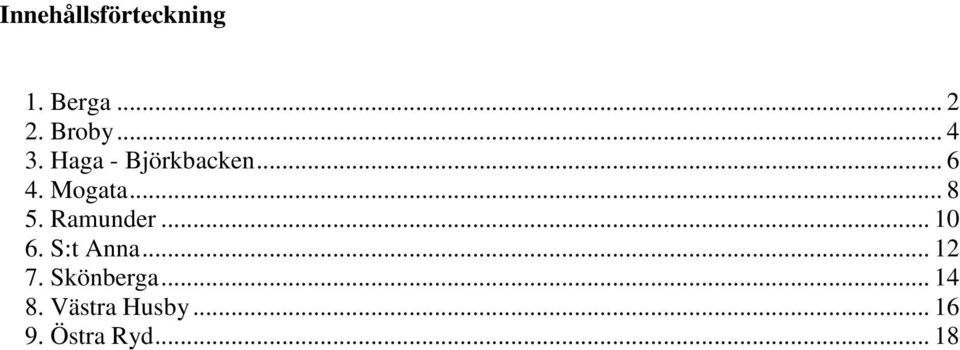 Ramunder... 10 6. S:t Anna... 12 7. Skönberga.