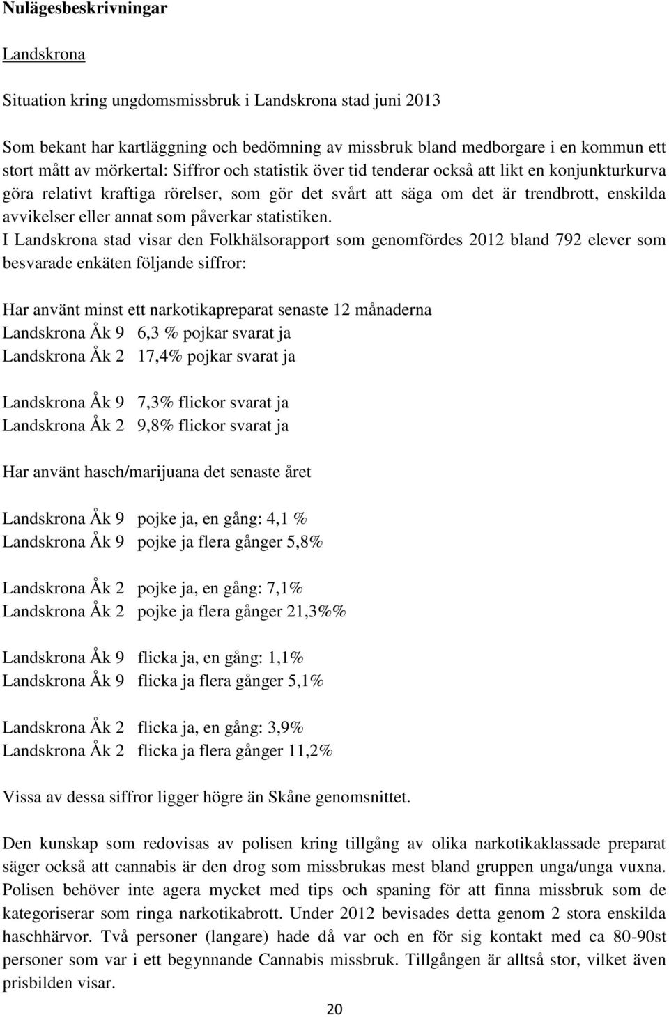 som påverkar statistiken.