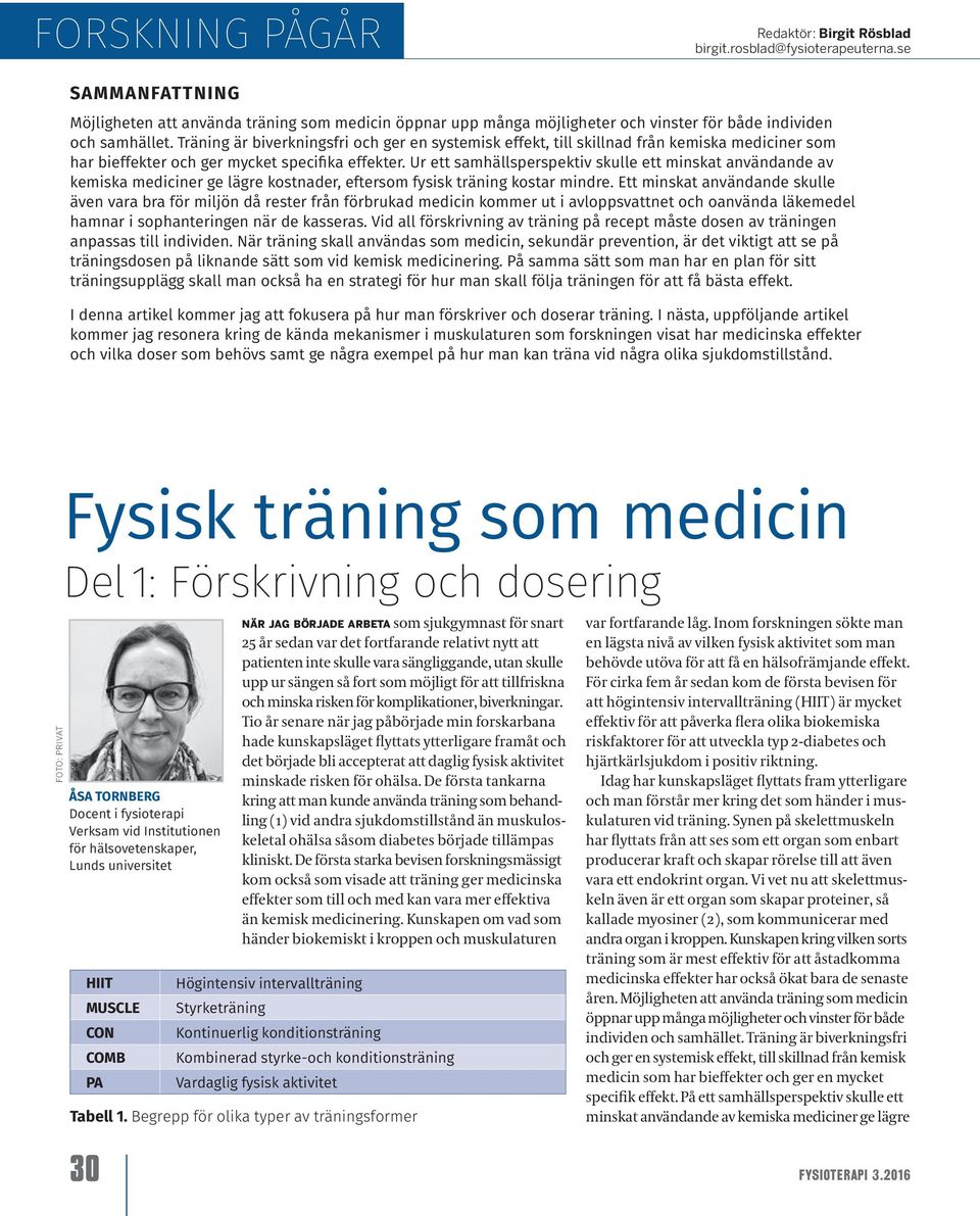 är biverkningsfri och ger en systemisk effekt, till skillnad från kemiska mediciner som har bieffekter och ger mycket specifika effekter.