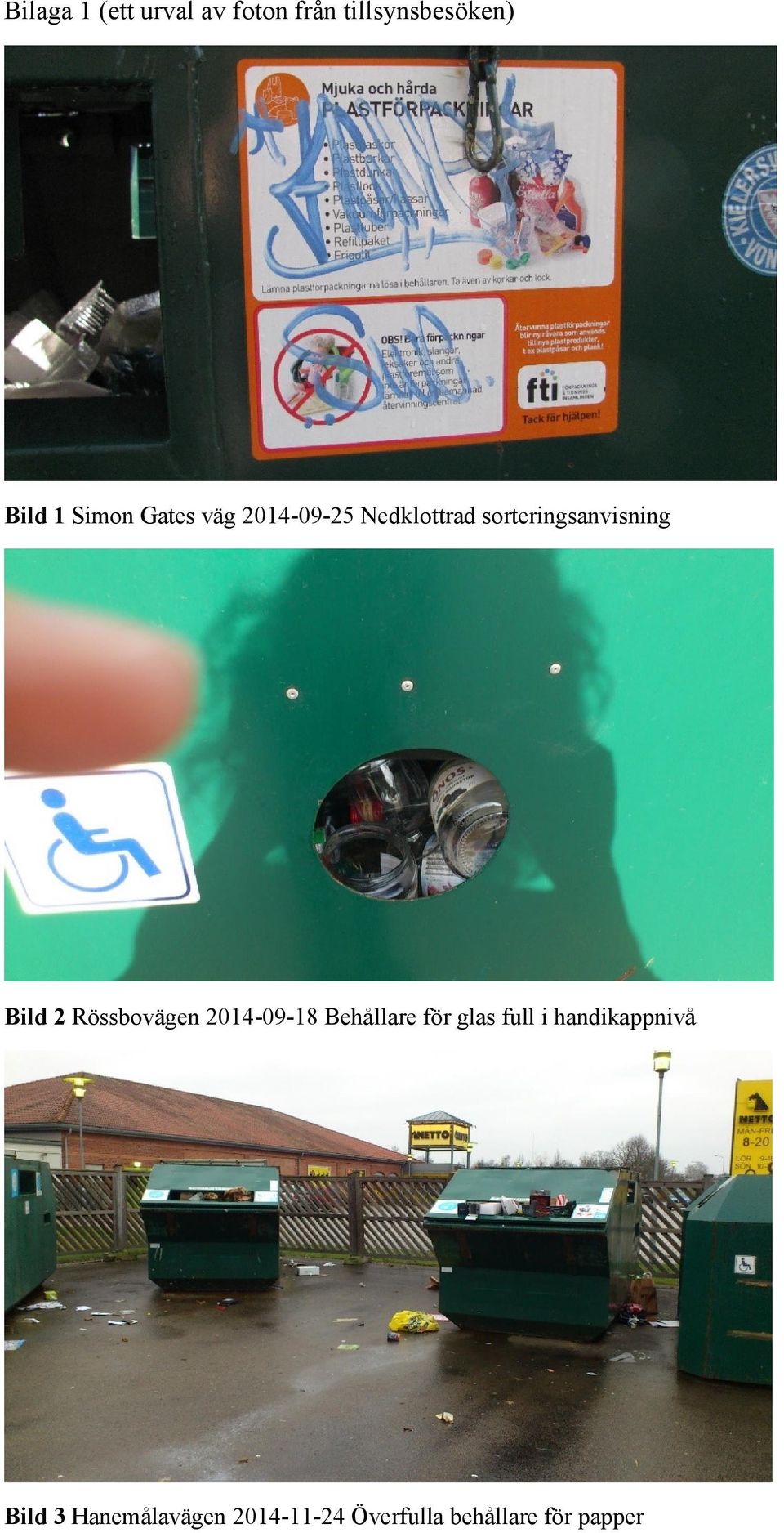 Bild 2 Rössbovägen 2014-09-18 Behållare för glas full i