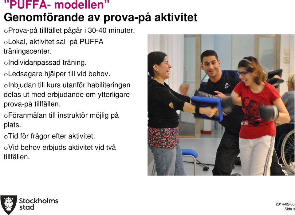 oinbjudan till kurs utanför habiliteringen delas ut med erbjudande om ytterligare prova-på tillfällen.