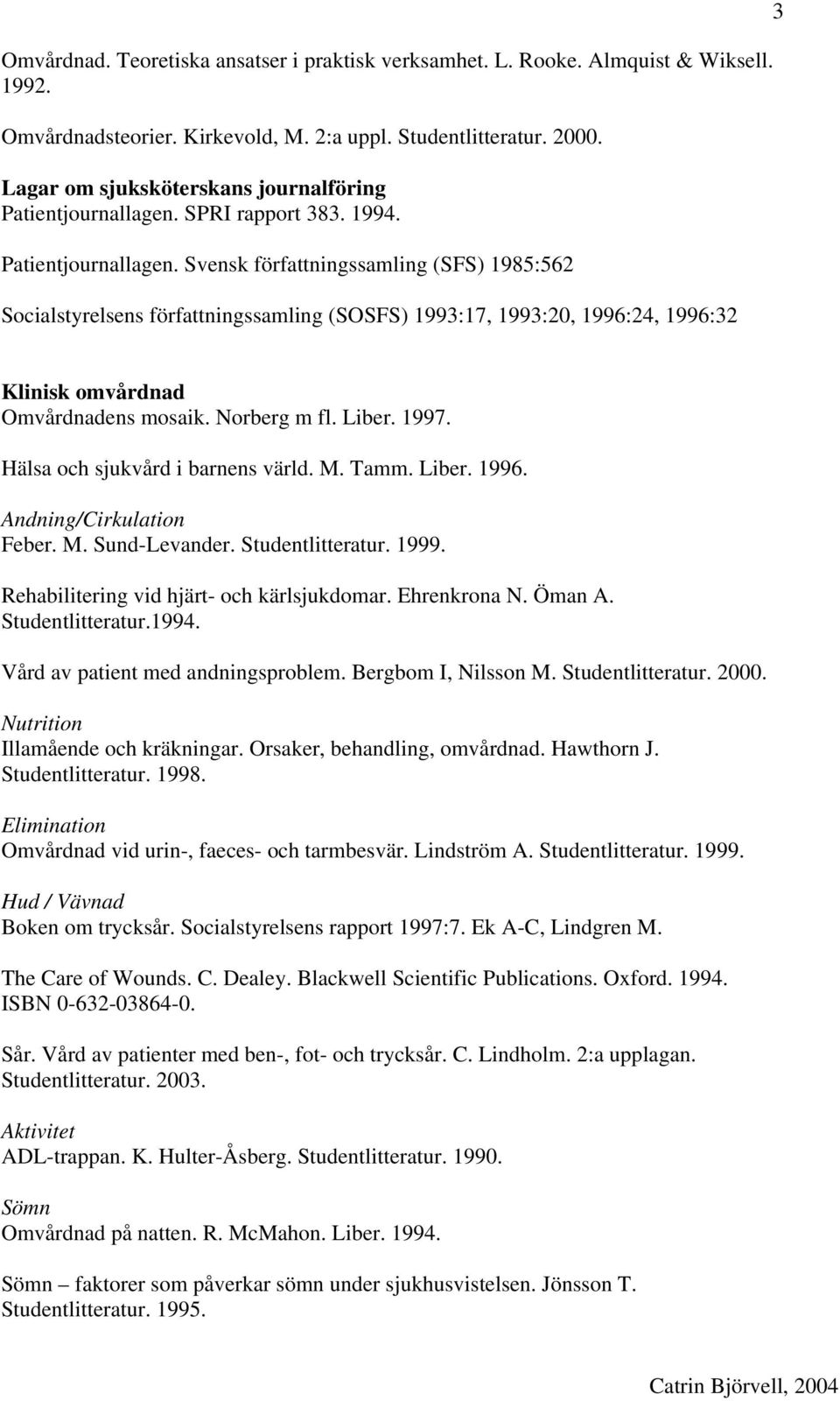 SPRI rapport 383. 1994. Patientjournallagen.