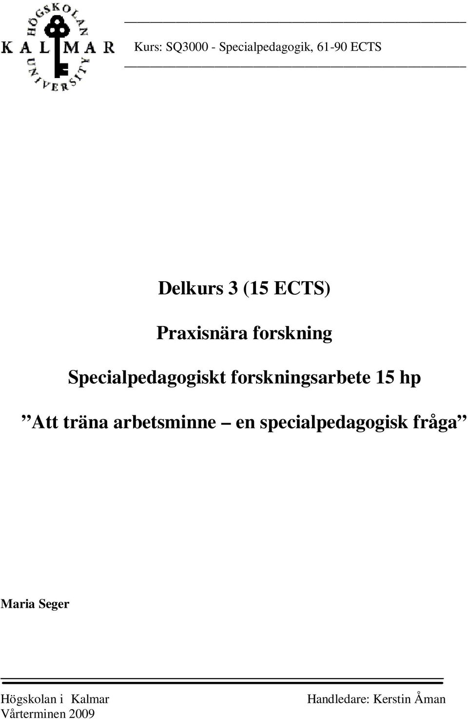 forskningsarbete 15 hp Att träna arbetsminne en