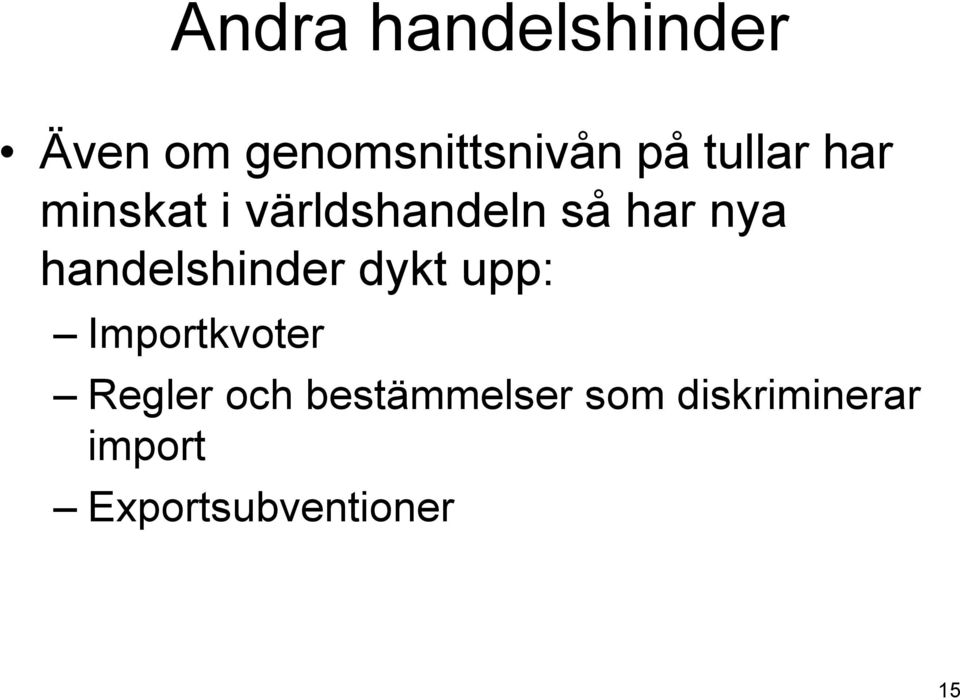 handelshinder dykt upp: Importkvoter Regler och