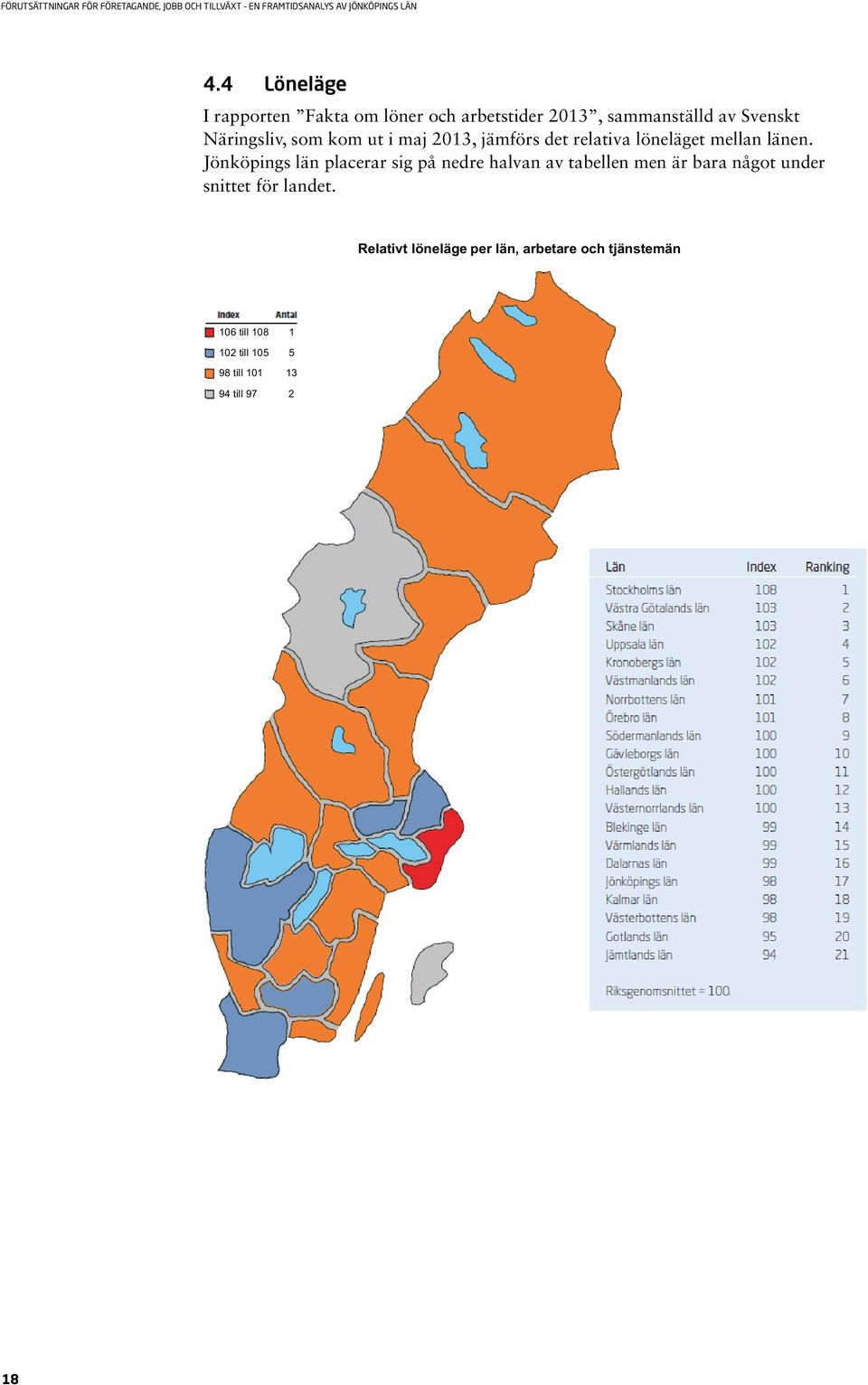 Jönköpings län placerar sig på nedre halvan av tabellen men är bara något under snittet för