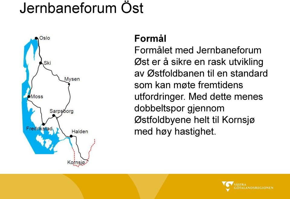 som kan møte fremtidens utfordringer.