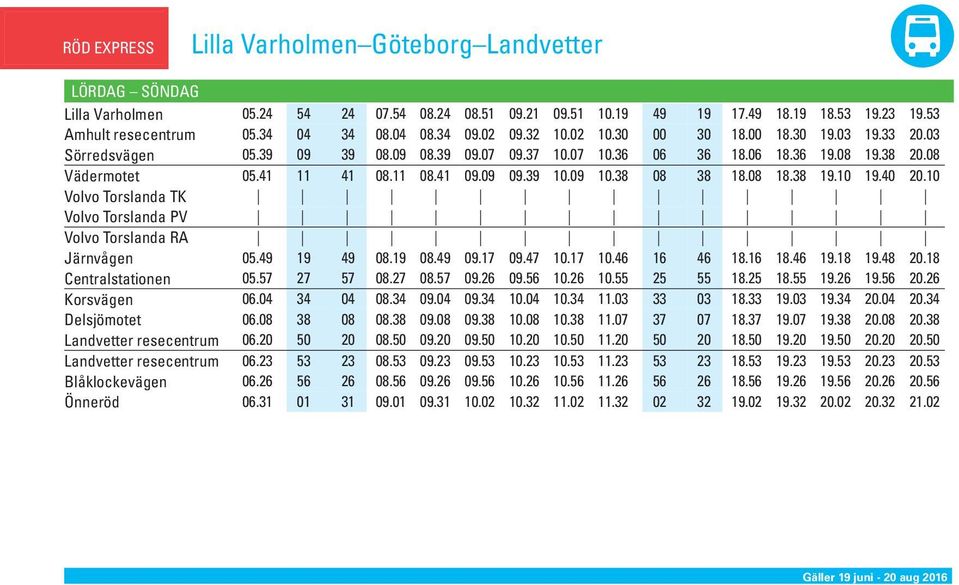 18 18.46 18.16 46 16 10.46 10.17 09.47 09.17 08.49 08.19 49 19 05.49 ärnvågen.26 19.56 19.26 18.55 18.25 55 25 10.55 10.26 09.56 09.26 08.57 08.27 57 27 05.57.34.04 19.34 19. 18. 11. 10.34 10.04 09.