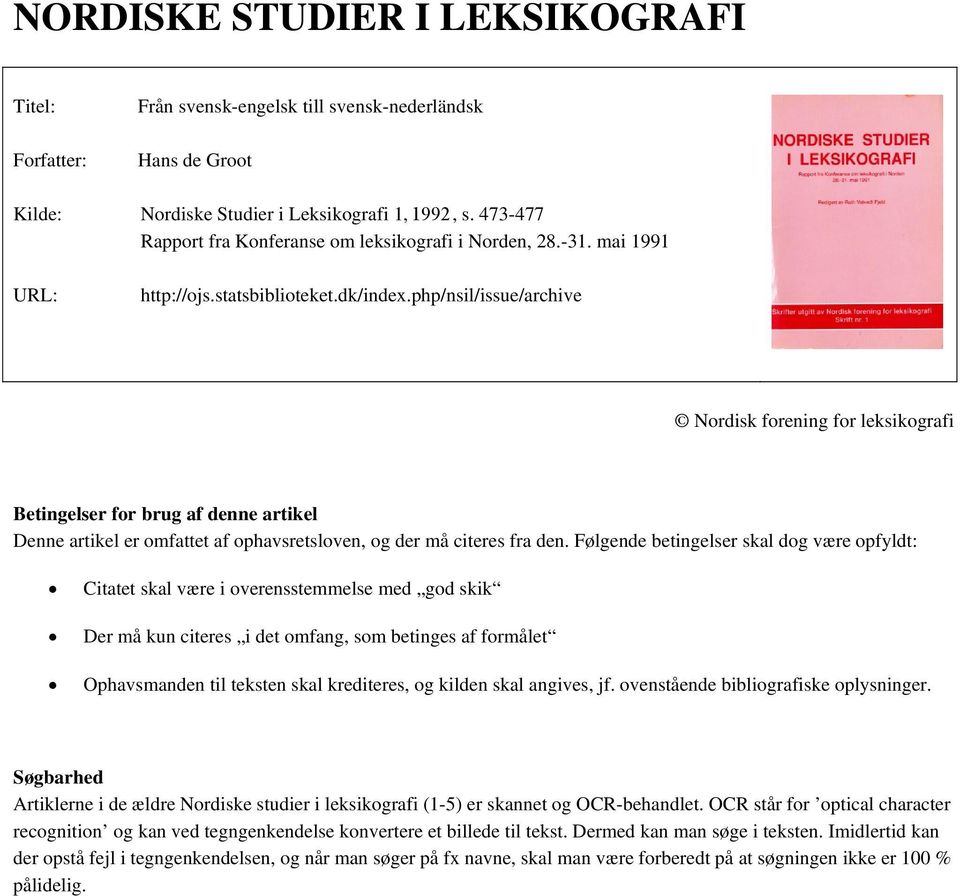 php/nsil/issue/archive Nordisk forening for leksikografi Betingelser for brug af denne artikel Denne artikel er omfattet af ophavsretsloven, og der må citeres fra den.