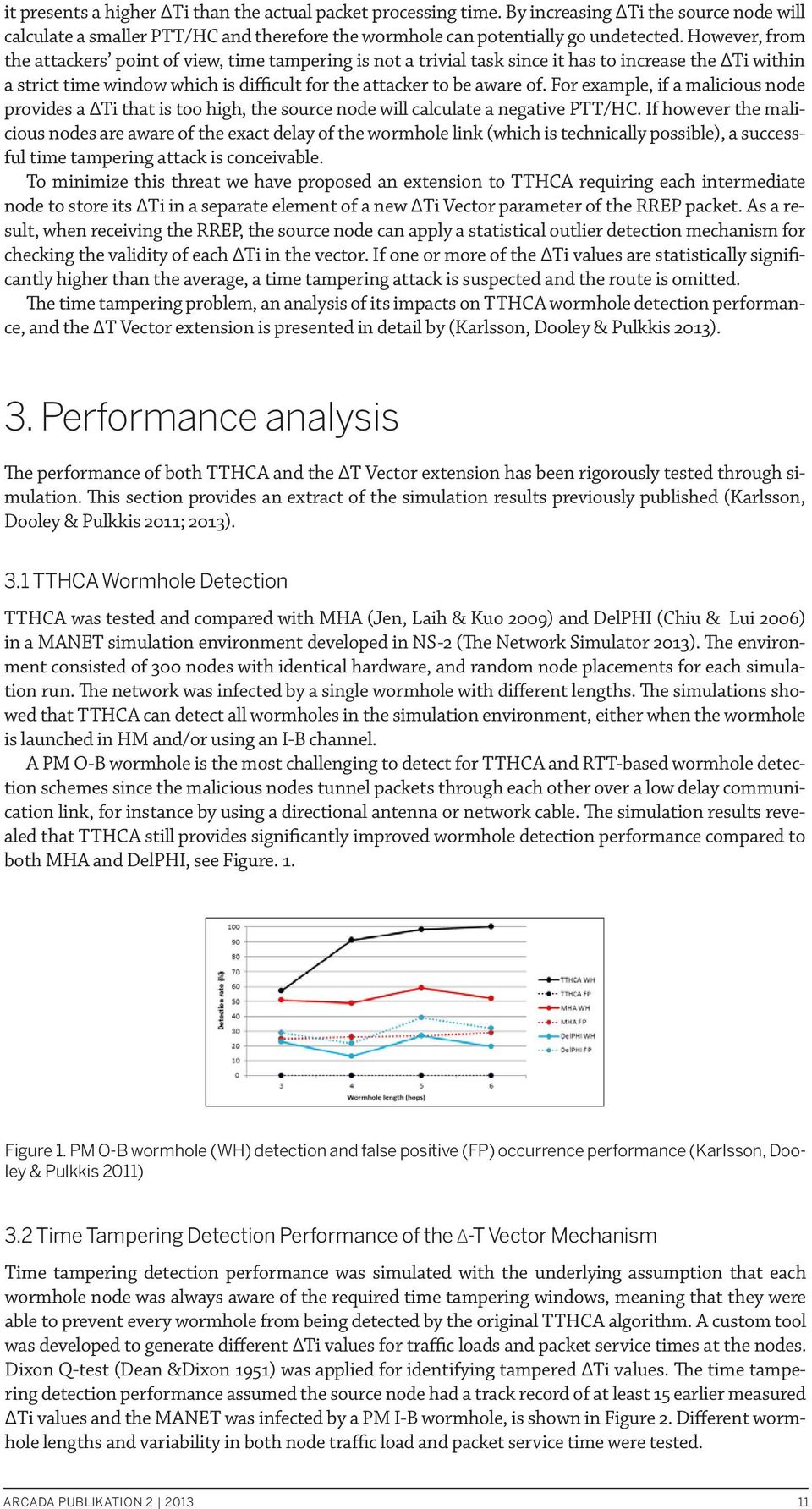 For example, if a malicious node provides a ΔTi that is too high, the source node will calculate a negative PTT/HC.