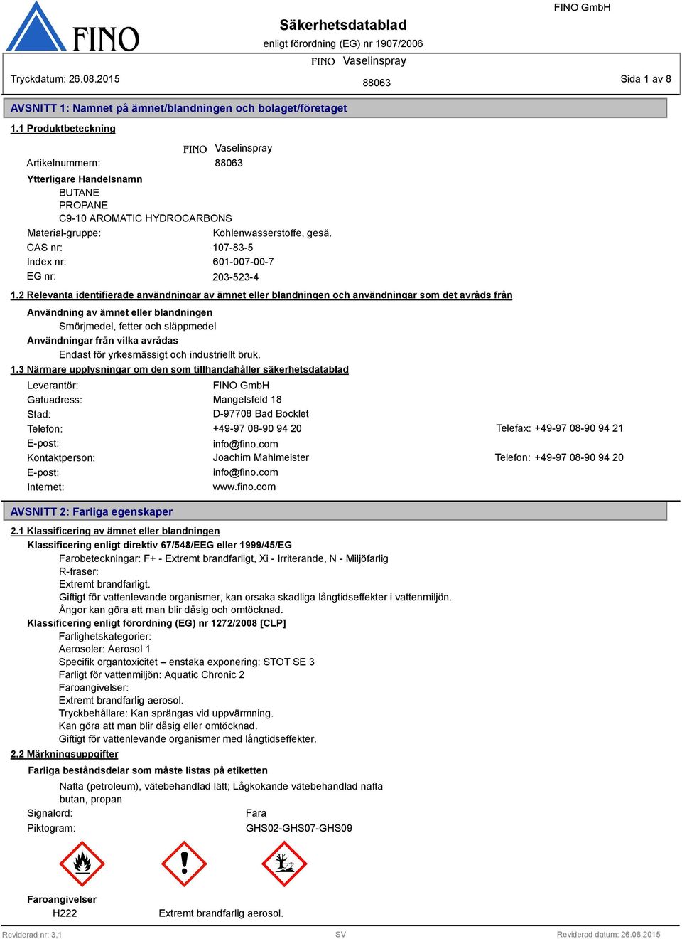 CAS nr: 107-83-5 Index nr: 601-007-00-7 EG nr: 203-523-4 1.