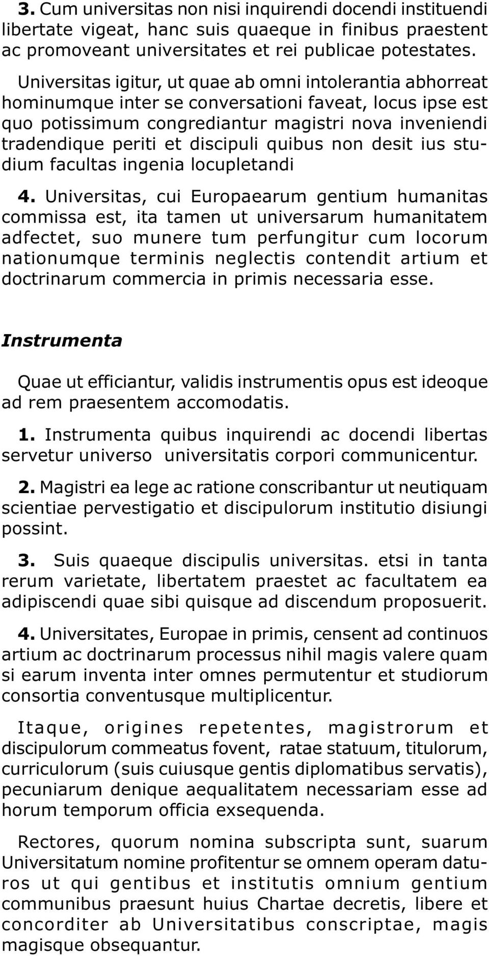 discipuli quibus non desit ius studium facultas ingenia locupletandi 4.