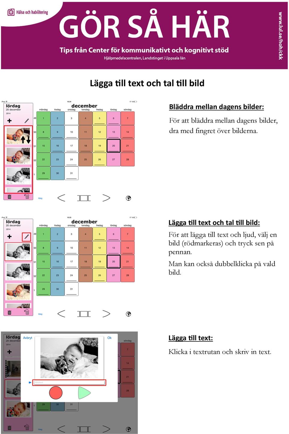 Lägga ll text och tal ll bild: För att lägga till text och ljud, välj en bild