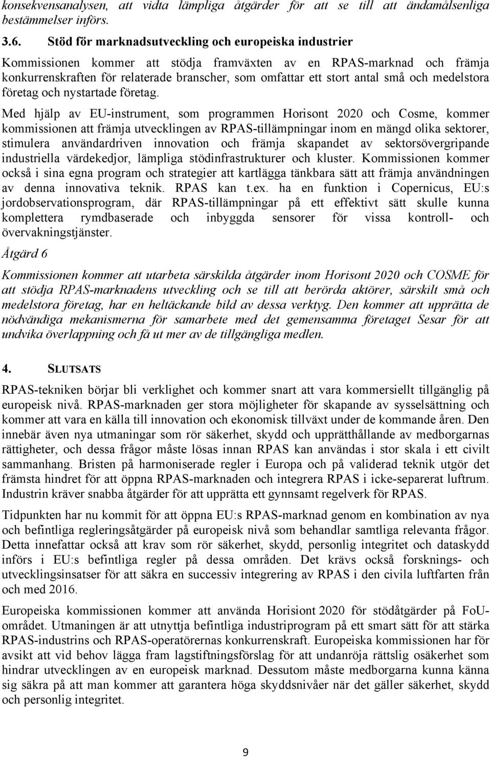 små och medelstora företag och nystartade företag.