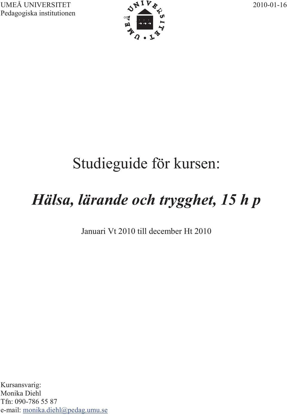 p Januari Vt 2010 till december Ht 2010 Kursansvarig: