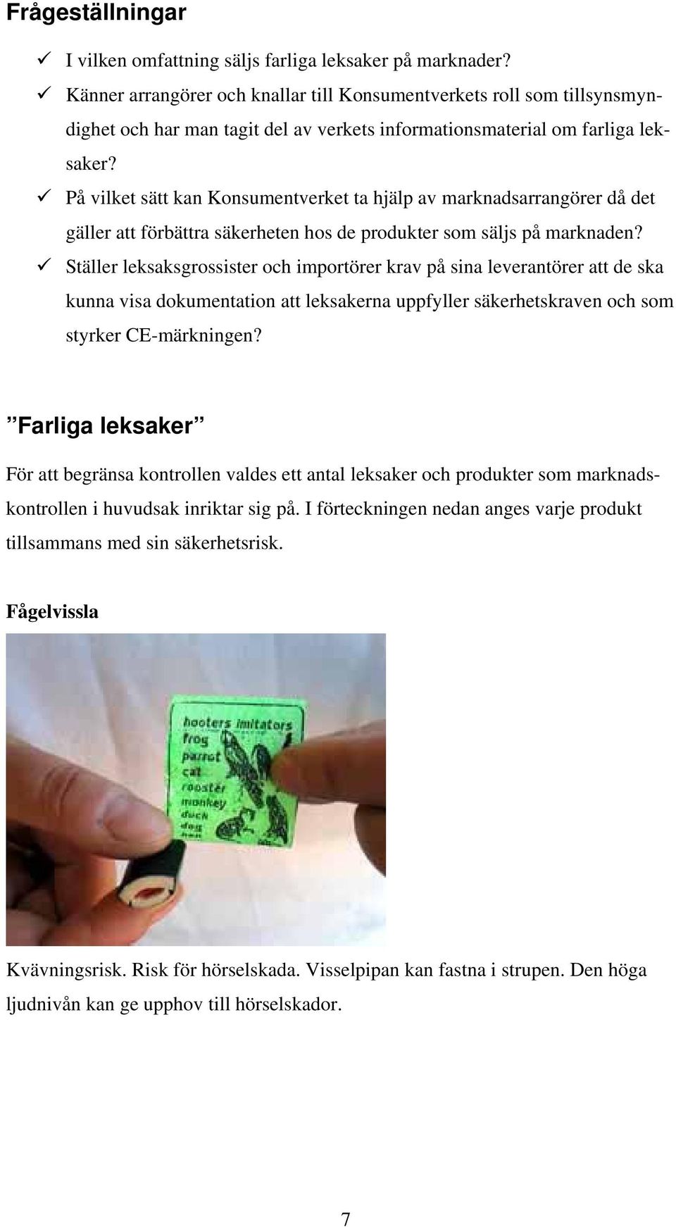 På vilket sätt kan Konsumentverket ta hjälp av marknadsarrangörer då det gäller att förbättra säkerheten hos de produkter som säljs på marknaden?