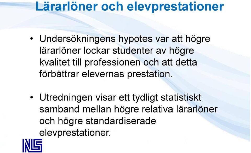 detta förbättrar elevernas prestation.