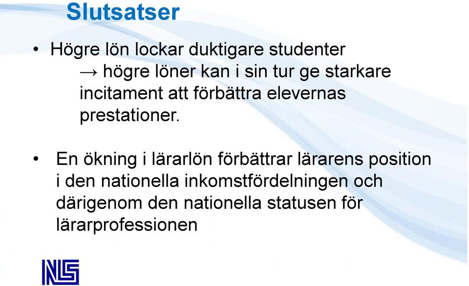 En ökning i lärarlön förbättrar lärarens position i den nationella