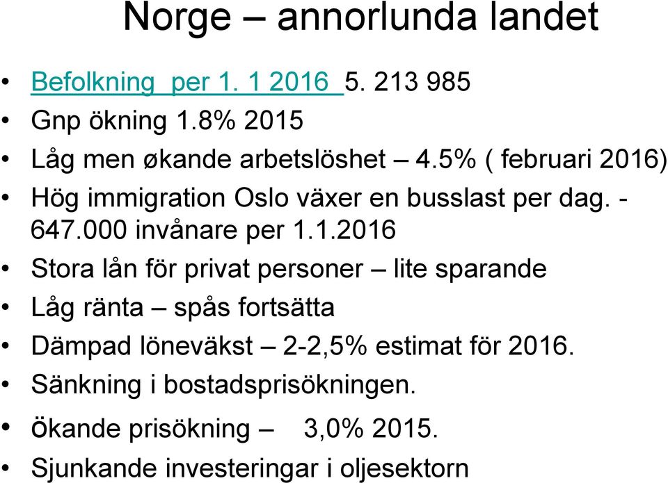 - 647.000 invånare per 1.