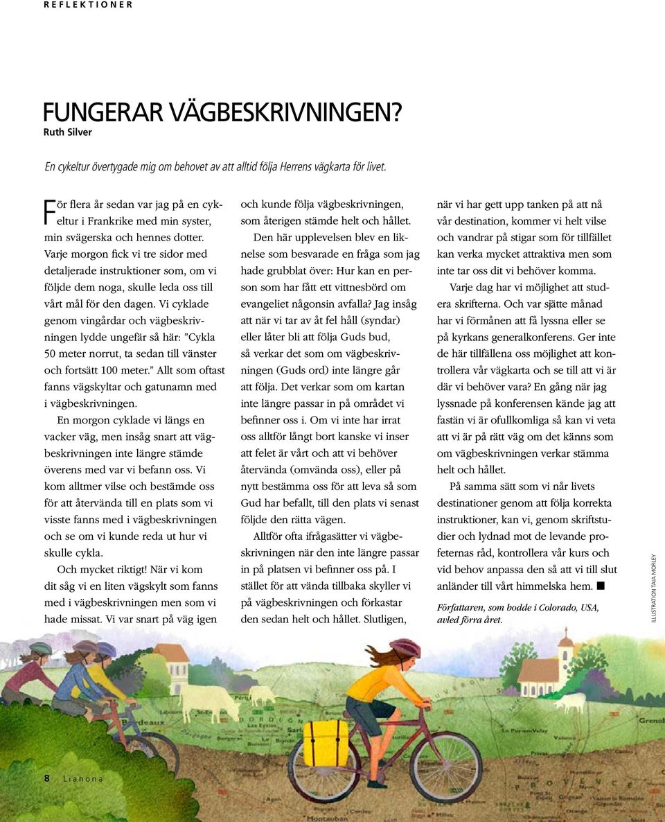 Varje morgon fick vi tre sidor med detaljerade instruktioner som, om vi följde dem noga, skulle leda oss till vårt mål för den dagen.
