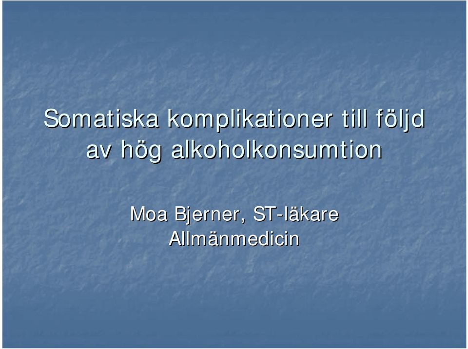 alkoholkonsumtion Moa