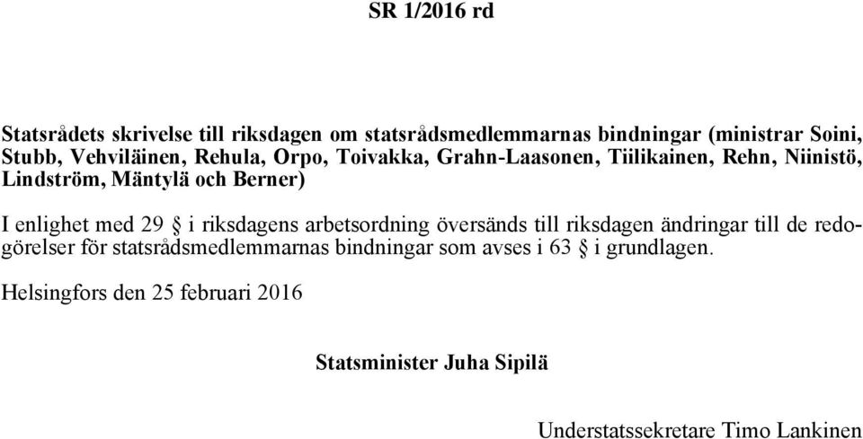 i riksdagens arbetsordning översänds till riksdagen ändringar till de redogörelser för statsrådsmedlemmarnas