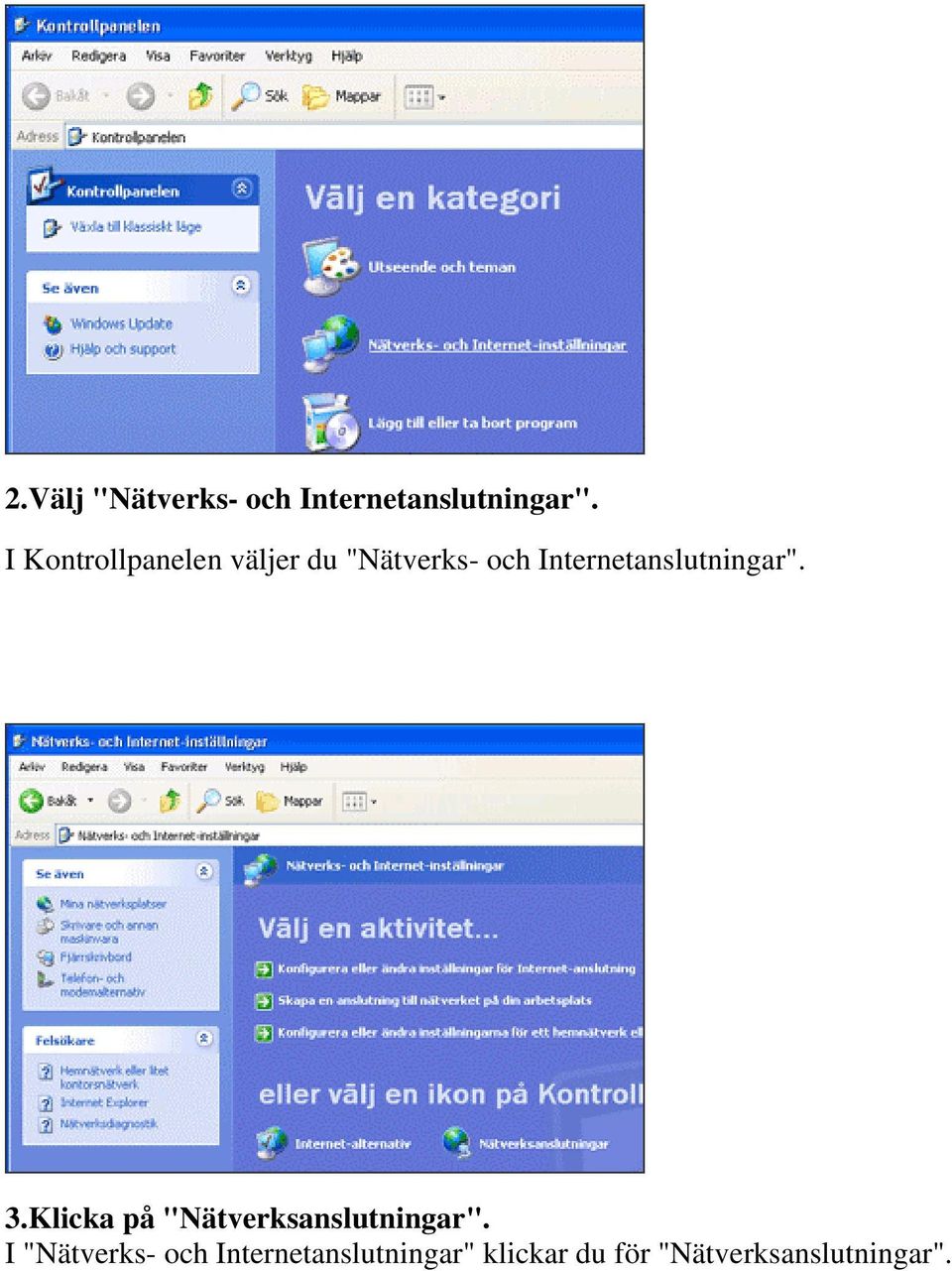 Internetanslutningar". 3.