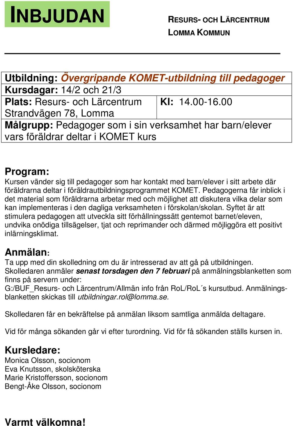 föräldrarna deltar i föräldrautbildningsprogrammet KOMET.