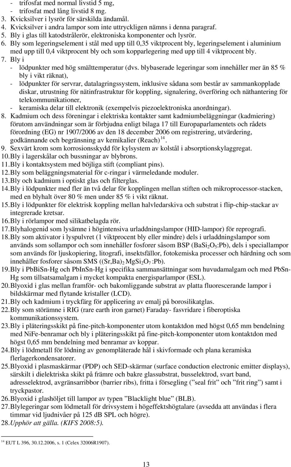 Bly i - lödpunkter med hög smälttemperatur (dvs.