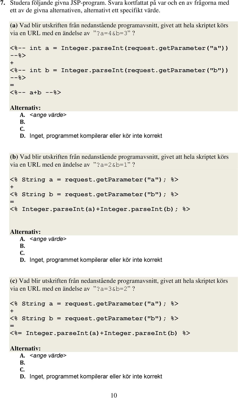 getParameter("a")) --%> + <%-- int b = Integer.parseInt(request.