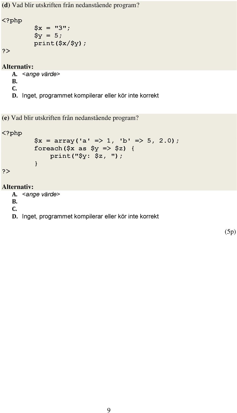 från nedanstående program? <?php?