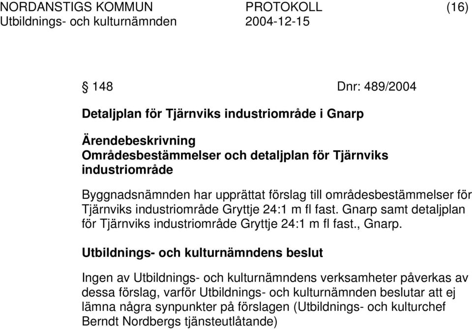 Gnarp samt detaljplan för Tjärnviks industriområde Gryttje 24:1 m fl fast., Gnarp.