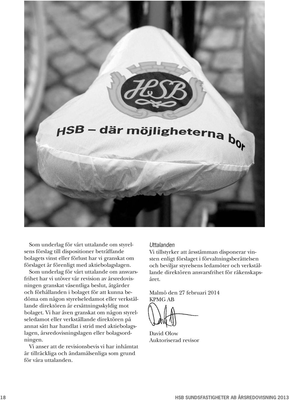 styrelseledamot eller verkställande direktören är ersättningsskyldig mot bolaget.
