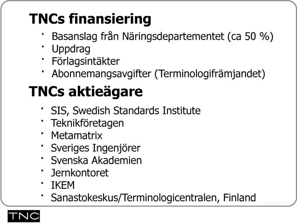 SIS, Swedish Standards Institute Teknikföretagen Metamatrix Sveriges