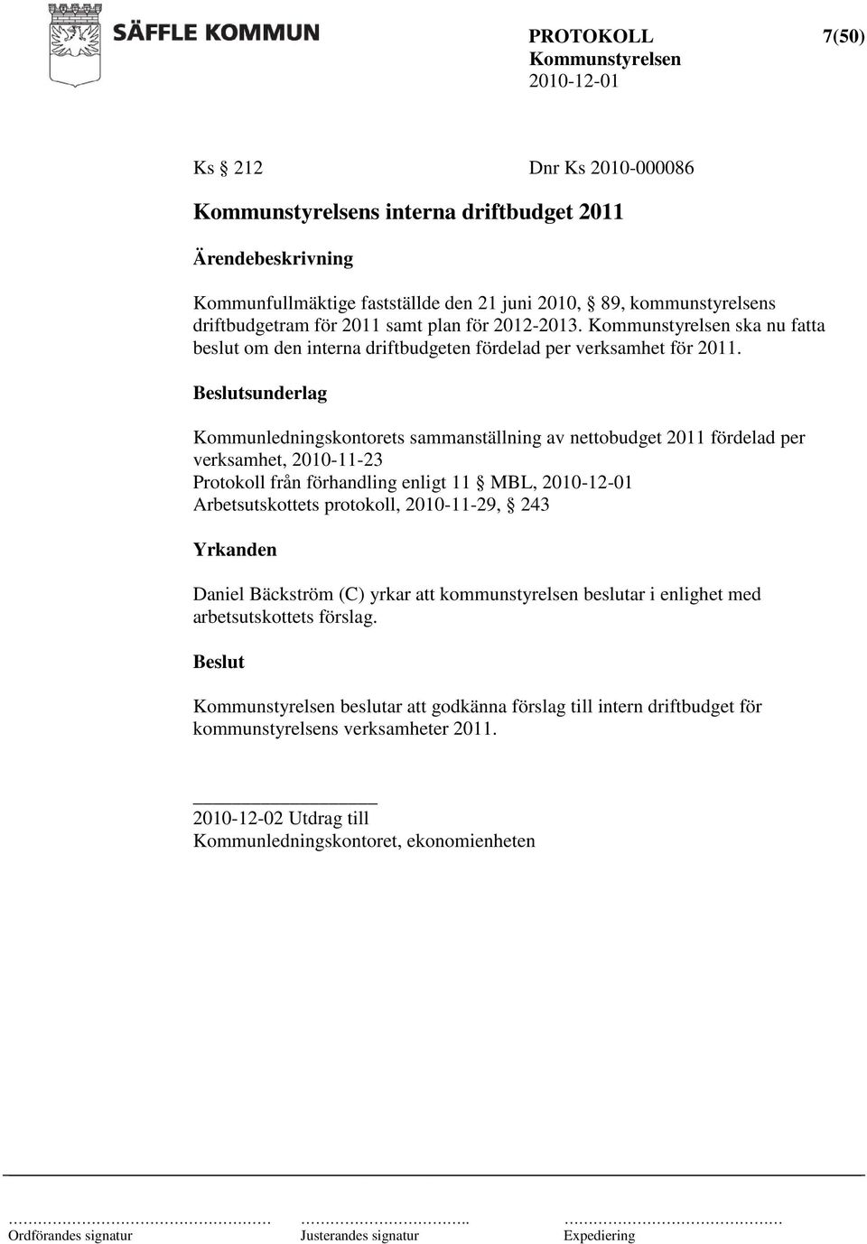 Kommunledningskontorets sammanställning av nettobudget 2011 fördelad per verksamhet, 2010-11-23 Protokoll från förhandling enligt 11 MBL,