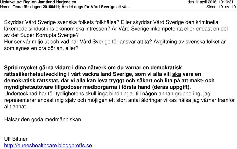 Hur ser vår miljö ut och vad har Vård Sverige för ansvar att ta? Avgiftning av svenska folket är som synes en bra början, eller?