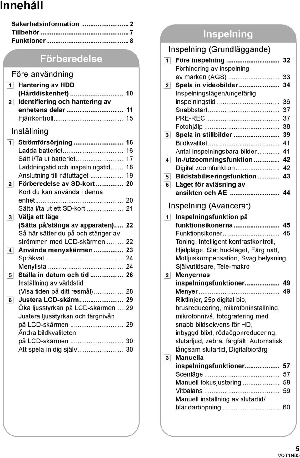 .. 19 [2] Förberedelse av SD-kort... 20 Kort du kan använda i denna enhet... 20 Sätta i/ta ut ett SD-kort... 21 [3] Välja ett läge (Sätta på/stänga av apparaten).