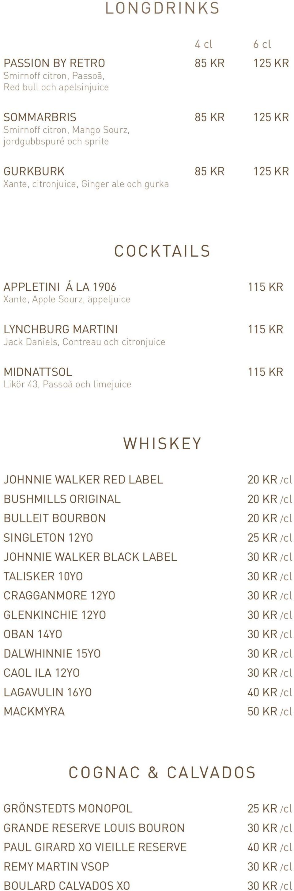 limejuice 115 KR 115 KR 115 KR WHISKEY JOHNNIE WALKER RED LABEL BUSHMILLS ORIGINAL BULLEIT BOURBON SINGLETON 12YO JOHNNIE WALKER BLACK LABEL TALISKER 10YO CRAGGANMORE 12YO GLENKINCHIE 12YO OBAN 14YO