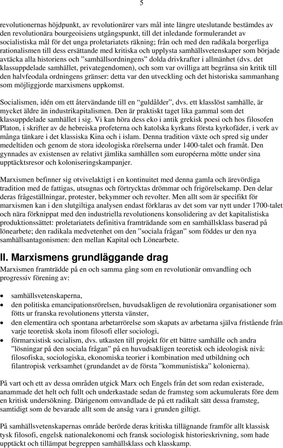 samhällsordningens dolda drivkrafter i allmänhet (dvs.