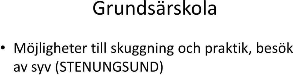 skuggning och