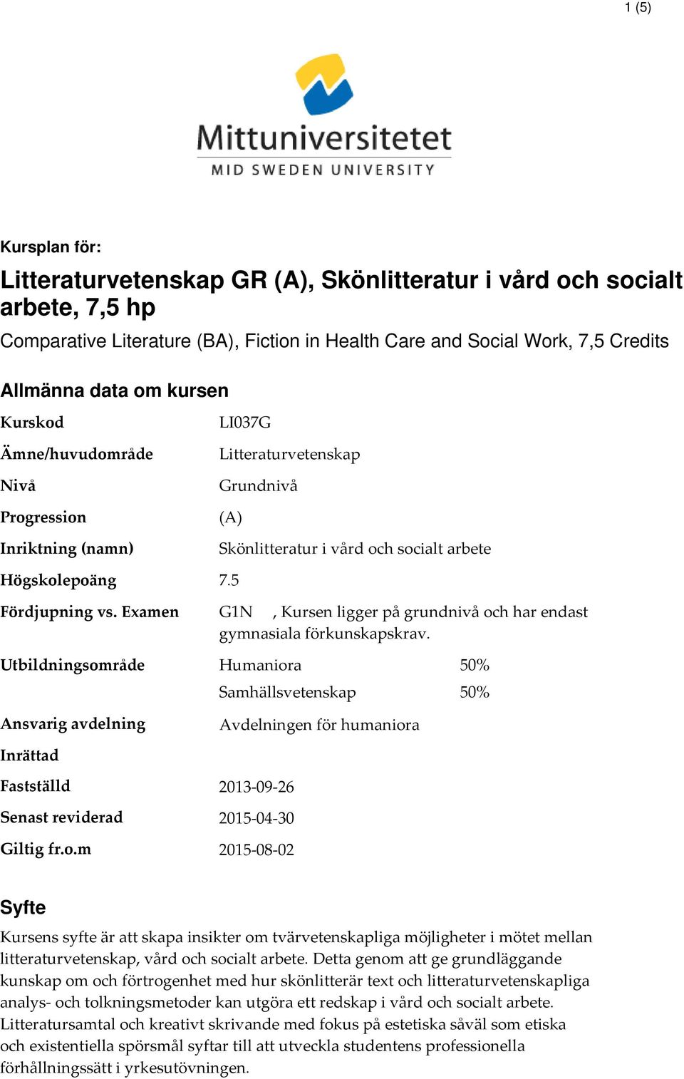 Examen G1N, Kursen ligger på grundnivå oc