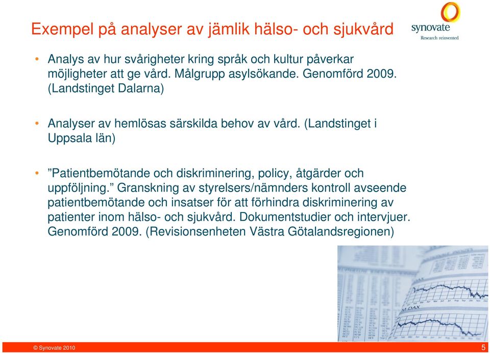 (Landstinget i Uppsala län) Patientbemötande och diskriminering, policy, åtgärder och uppföljning.